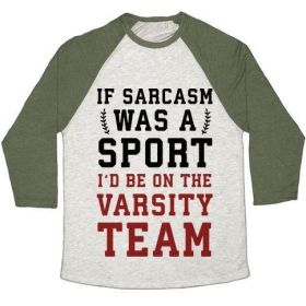 IF SARCASM WAS A SPORT I'D BE ON THE VARSITY TEAM UNISEX TRI-BLEND BASEBALL TEE (Style: Unisex Tri-Blend Baseball Tee, Size-Color: 3x-large-Oatmeal / Moss)