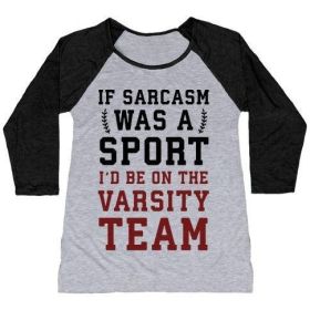 IF SARCASM WAS A SPORT I'D BE ON THE VARSITY TEAM WOMEN'S TRI-BLEND BASEBALL TEE (Style: Women's Tri-Blend Baseball Tee, Size-Color: medium-Athletic Gray / Black)