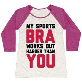 MY SPORTS BRA WORKS OUT HARDER THAN YOU WOMEN'S TRI-BLEND BASEBALL TEE (Style: Women's Tri-Blend Baseball Tee, Size-Color: large-Oatmeal / Berry)