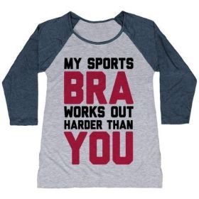 MY SPORTS BRA WORKS OUT HARDER THAN YOU WOMEN'S TRI-BLEND BASEBALL TEE (Style: Women's Tri-Blend Baseball Tee, Size-Color: medium-Athletic Gray / Navy)