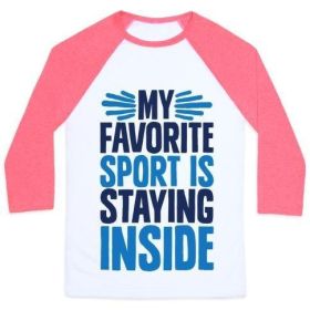 MY FAVORITE SPORT IS STAYING INSIDE UNISEX CLASSIC BASEBALL TEE (Style: Unisex Classic Baseball Tee, Size-Color: large-White/Neon Pink)
